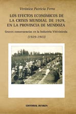 Tapa de Los efectos económicos de la crisis mundial de 1929, en la provincia de Mendoza. Graves consecuencias en la Industria Vitiviníco
