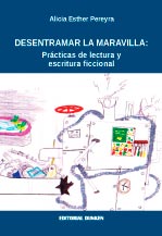 Tapa de Desentramar la maravilla: prácticas de lectura y escritura ficcional