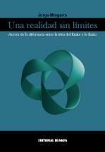Tapa de Una realidad sin límites. Acerca de la diferencia de la idea del límite y lo finito