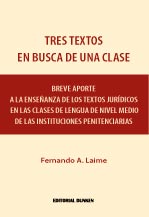 Tapa de Tres textos en busca de una clase. (Una Didáctica de la Lengua de Nivel Medio para el Sistema penintenciario)