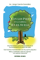 Tapa de Con los pies (y la cabeza) en el suelo. Una oportunidad para introducirnos en el funcionamiento y la salud del suelo. Que estamo