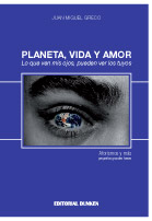Tapa de Planeta, vida y amor. Lo que ven mis ojos, pueden ver los tuyos