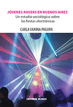 Tapa de Jóvenes ravers en Buenos Aires.
Un estudio sociológico sobre las fiestas electrónicas.