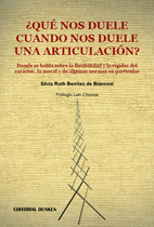 Tapa de ¿Qué nos duele cuando nos duele una articulación? Donde se habla sobre la flexibilidad y la rigidez de carácter, la moral y...