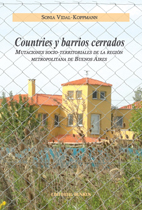 Tapa de Countries y barrios cerrados. Mutaciones socio-territoriales de la región metropolitana de Buenos Aires