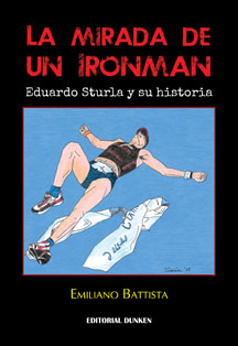 Tapa de La mirada de un Ironman. Eduardo Sturla y su historia