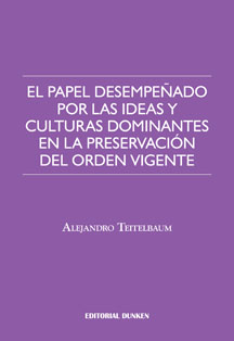 Tapa de El papel desempeñado por las ideas y culturas dominantes en la preservación del orden vigente