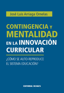 Tapa de Contingencia y mentalidad en la innovación curricular.¿Cómo se autoreproduce el sistema Educación?