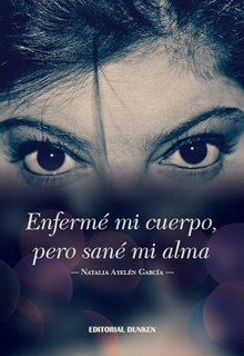Tapa de Enfermé mi cuerpo, pero sané mi alma
