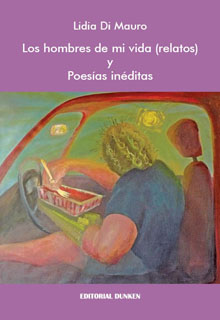 Tapa de Los hombres de mi vida (relatos) y poesías inéditas