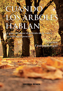 Tapa de Cuando los árboles hablan. ¿Cómo alcanzar el disfrute de la vida y ser feliz en el proceso?