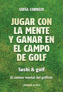 Tapa de Jugar con la mente y ganar en el campo de golf. Sushi golf. El camino mental de golfista.