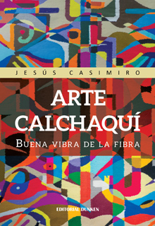 Tapa de Arte Calchaquí. Buena vibra de la fibra