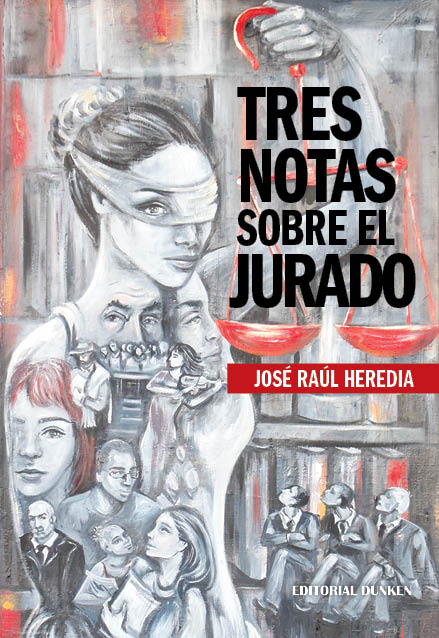 Tapa de Tres notas sobre el Jurado. La operatividad del Jurado. La generalidad del Jurado.El Jurado Especial de Investigación
