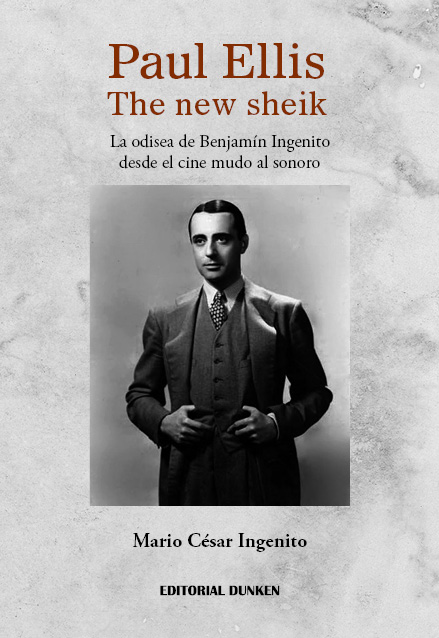 Tapa de Paul Ellis, the new sheik. La odisea de Benjamin Ingenito desde el cine mudo al sonoro