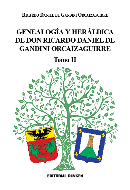 Tapa de Genealogía y heraldica de Don Ricardo Daniel de Gandini Orcaizaguirre. Tomo II