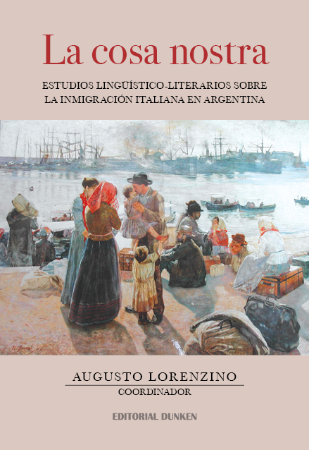 Tapa de La cosa nostra: estudios lingüístico-literarios sobre la inmigración italiana en Argentina