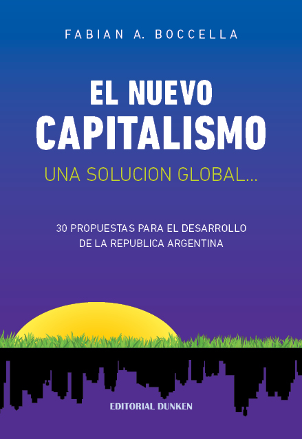 Tapa de El nuevo capitalismo. Una solución global. 30 propuestas para el desarrollo de la República Argentina