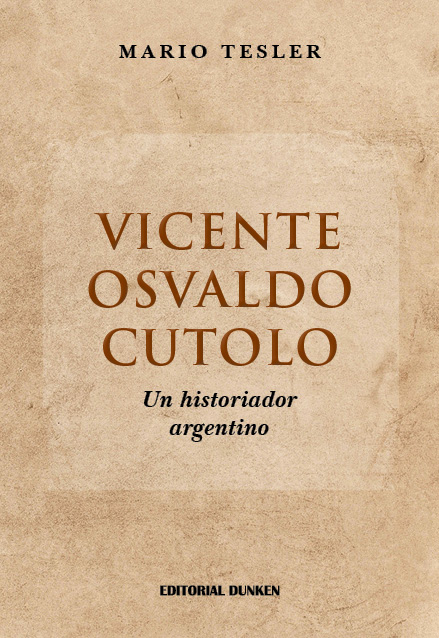 Tapa de Vicente Osvaldo Cutolo. Un historiador argentino
