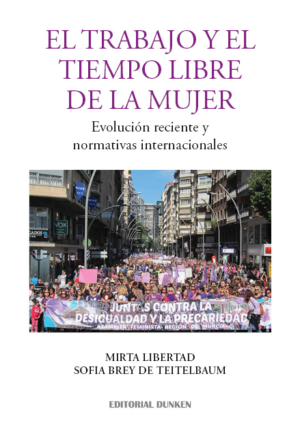 Tapa de El trabajo y el tiempo libre de la mujer. Evolución reciente y normativas internacionales