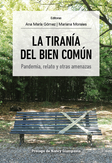 Tapa de La tiranía del bien común. Pandemia, relato y otras amenazas.