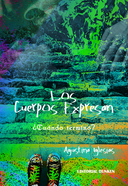 Tapa de Los cuerpos expresan ¿Cuándo terminó?