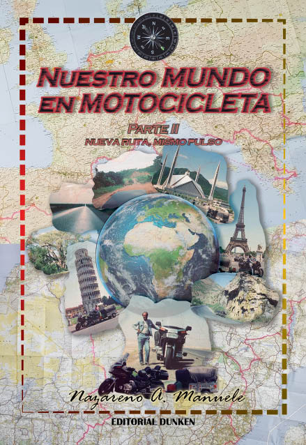 Tapa de Nuestro Mundo en Motocicleta. Parte 2. Nueva ruta, mismo pulso
